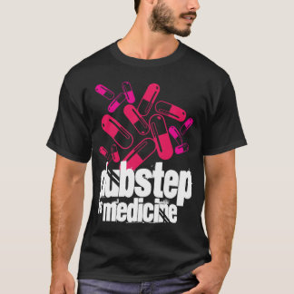 Dubstep är medicinen! tee shirt
