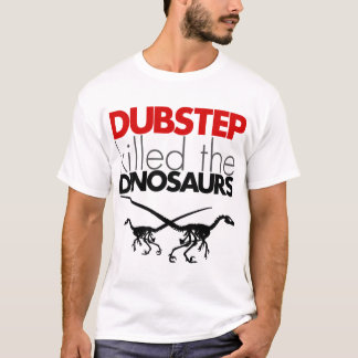 Dubstep dödade dinosaursna 3 tee shirt
