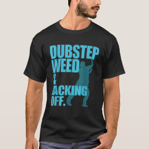 Dubstep Ogräs och avskjutning T Shirt