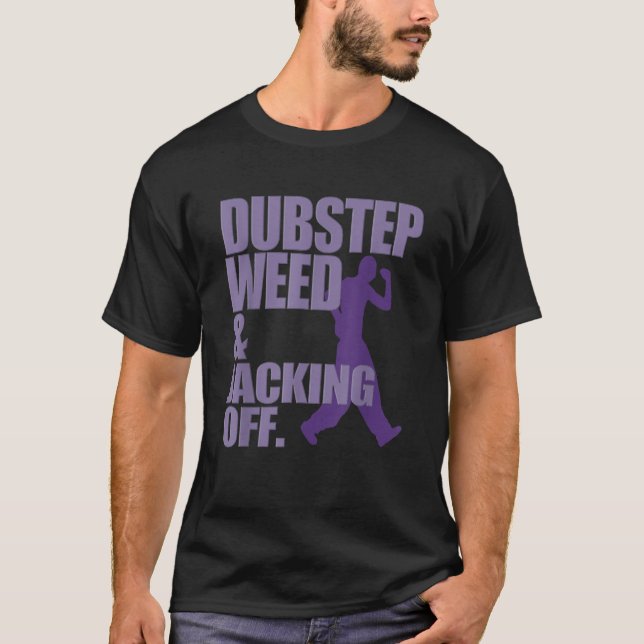 Dubstep Ogräs och Jacking Off Funny T Shirt (Framsida)
