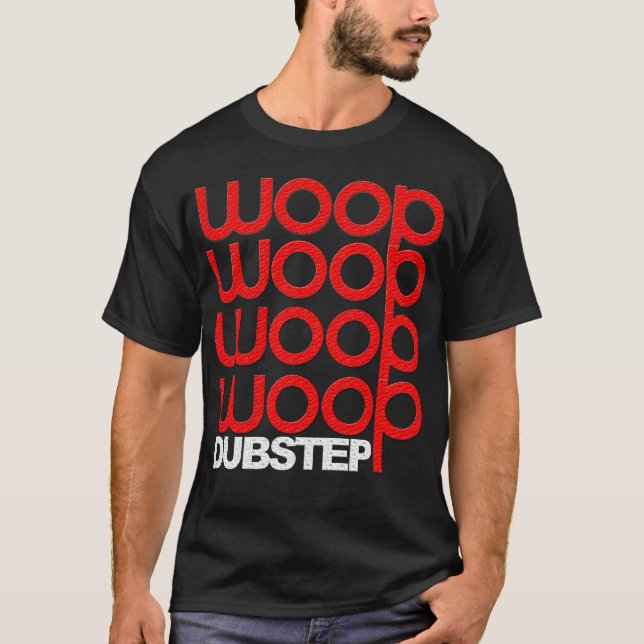 Dubstep Woop Woop Woop Woop Woop Tee Shirt (Framsida)