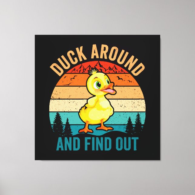 Duck Around And Find Out Canvastryck (Framsida)