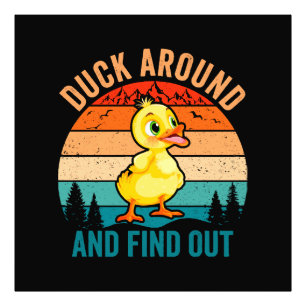 Duck Around And Find Out Fototryck