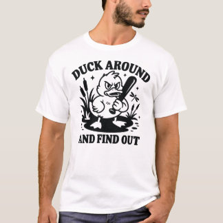 Duck Around and Find Out – Funny Angry Duck FAFO T Shirt