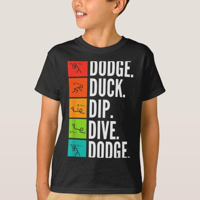 Duck Dip Dive I Ball Games I Funny Dodgeball  T Shirt (Framsida)