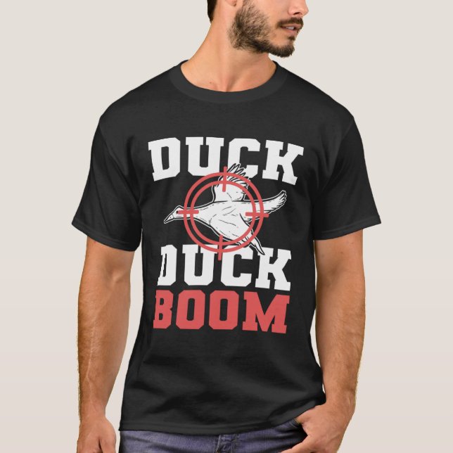 Duck Duck Boom Duck Hunting Hunter T Shirt (Framsida)