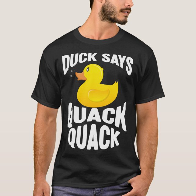 Duck   Duck Says Quack Quack  Duck T Shirt (Framsida)
