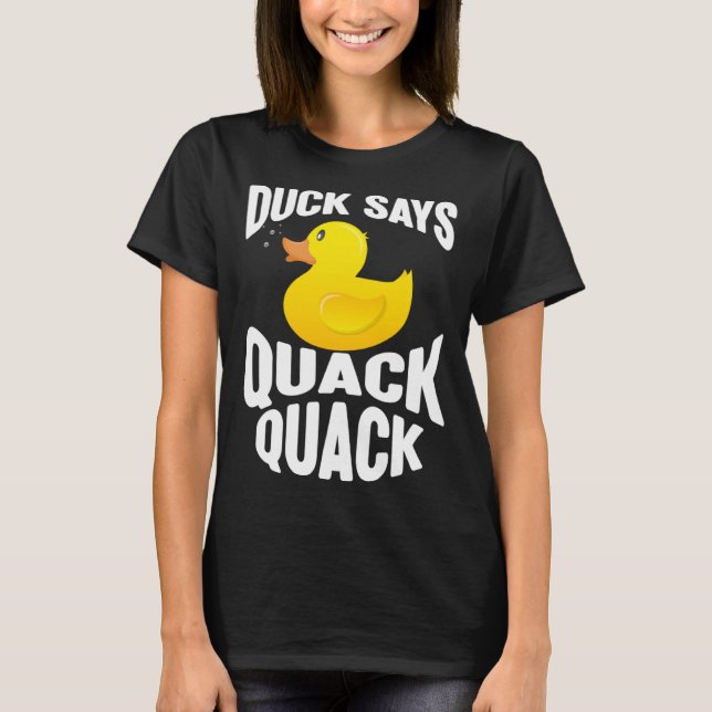 Duck   Duck Says Quack Quack  Duck T Shirt (Framsida)