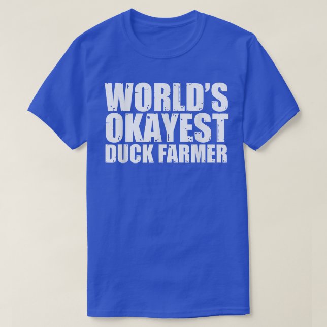 Duck Farmer World's Okayest Funny  T Shirt (Design framsida)