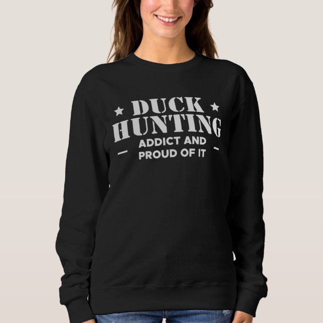 Duck Hunting Addict And Proud Of It Duck Hunting T Shirt (Framsida)