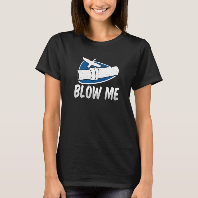 Duck Hunting Blow Me T Shirt (Framsida)