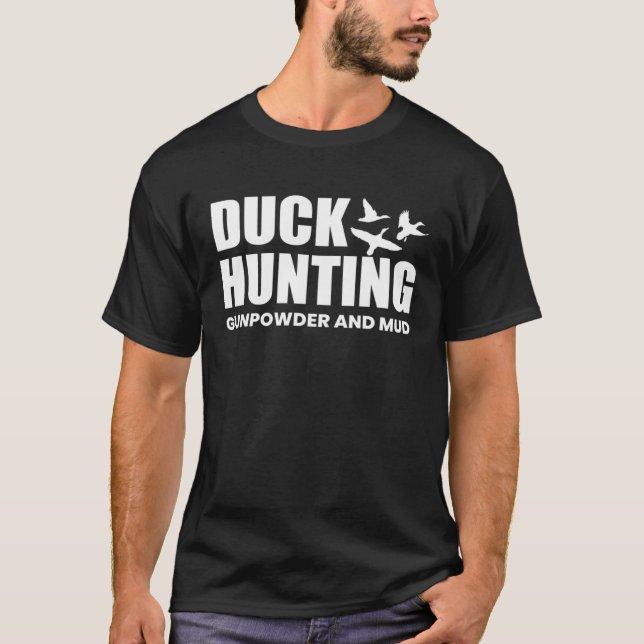 Duck Hunting Gunpowder And Mud Duck Hunting Shooti T Shirt (Framsida)