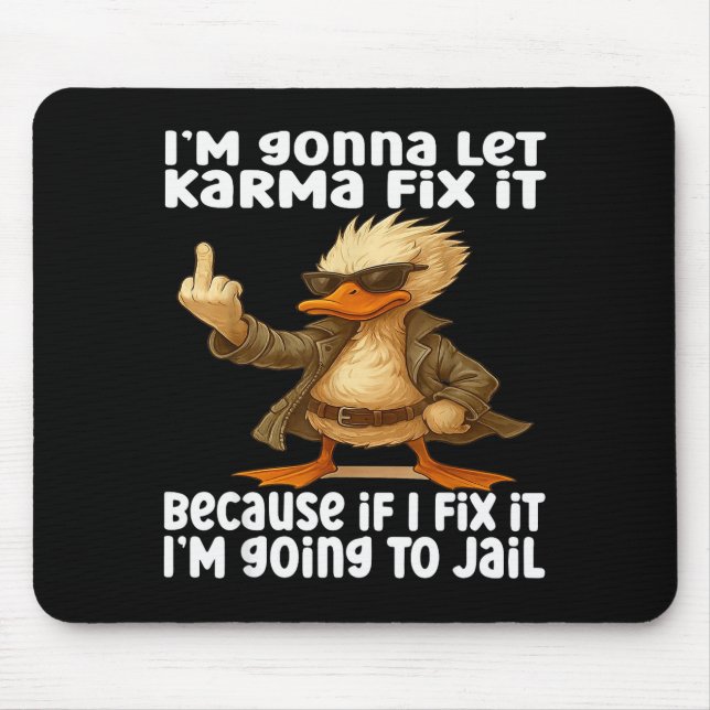 Duck I'm Gonna Let Karma Fix It Because If I Fix I Musmatta (Framsidan)