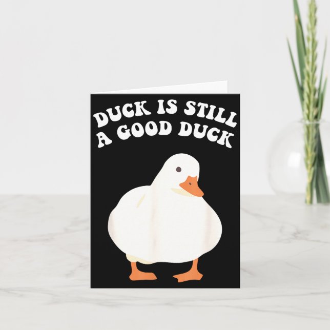 Duck, Is Still, A Good Duck  Kort (Framsida)