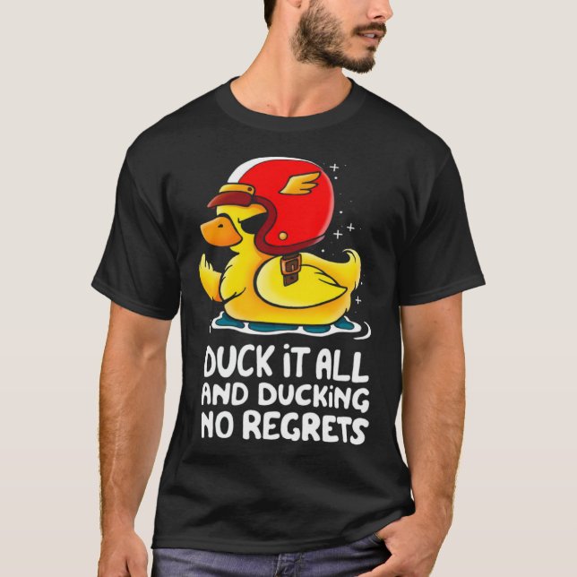 duck it all and ducking no regrets  Cute Duck T Shirt (Framsida)