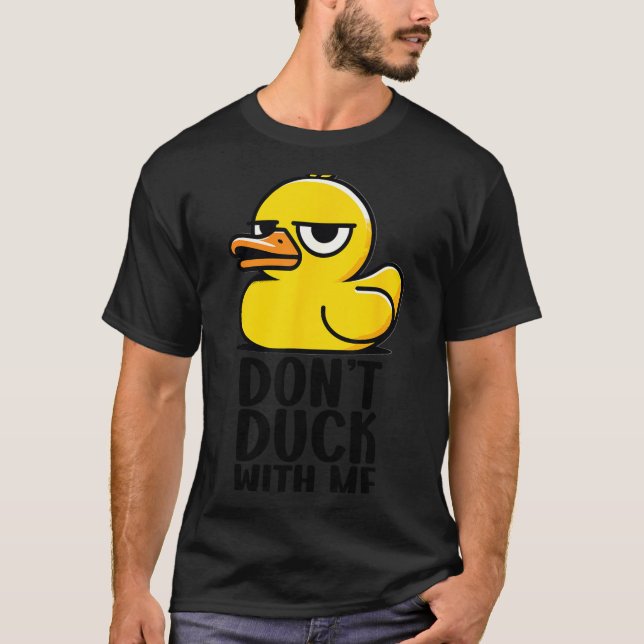 Ducka inte med mig, Rubber Ducky Rolligt Meme Cool T Shirt (Framsida)