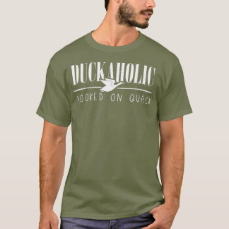 Duckaholic Funny Duck Silhouette Hooked on Quack T Shirt