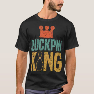 Duckpin King Duckpin Bowling Keglare Kylare T Shirt