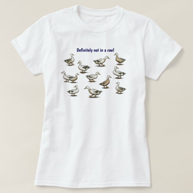 Ducks in a row t shirt (Design framsida)