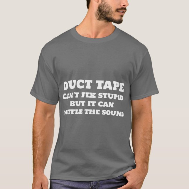 Duct tape cant fi stupid girl t shirt (Framsida)