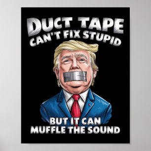 Duct Tape Kan Inte Fixa Dumhet Men Det Kan Muffla Poster