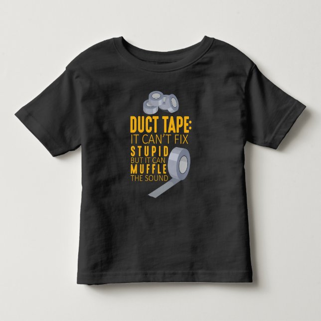 Duct Tape kan inte laga Stupid Sarcasm Crateur Hum T Shirt (Framsida)