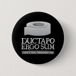 Ductapo Ergo summa.  Jag duct tejpar, därför mig Knapp