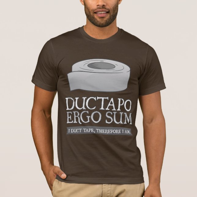Ductapo Ergo summa.  Jag duct tejpar, därför mig Tee (Framsida)