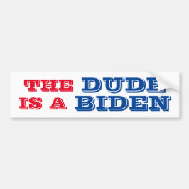 DUDE ÄR EN BIDEN-Bumper-etikett Bildekal