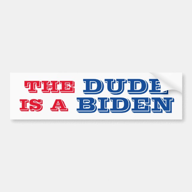 DUDE ÄR EN BIDEN-Bumper-etikett Bildekal (Framsidan)