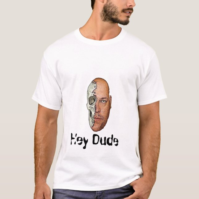 Dude Hey Dude T Shirt (Framsida)