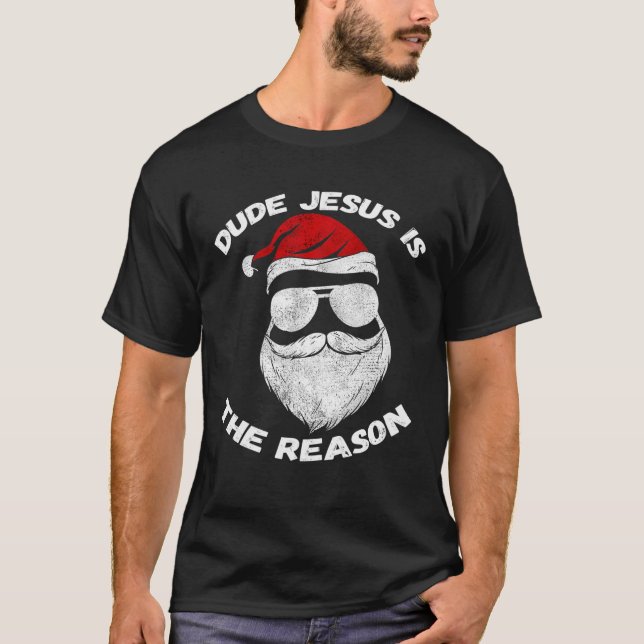 Dude Jesus Is The Reason Santa Face Christian Chri T Shirt (Framsida)