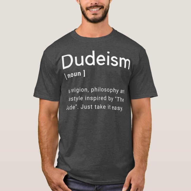 Dudeism Church, latterday, stuldefinition T Shirt (Framsida)