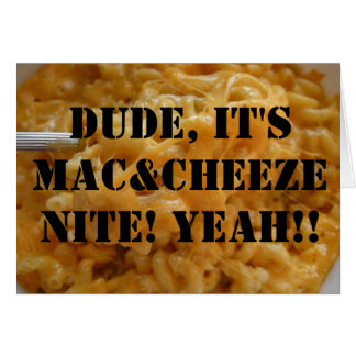 Duden är det Mac&Cheeze Nite! Yeah!! Hälsningskort