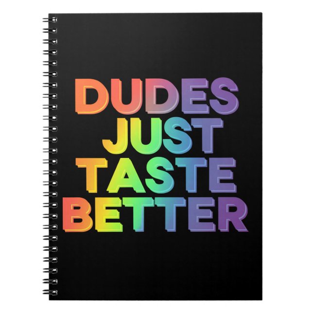 Dudes bara Taste Better Rainbow Gay pride LGBTQ Anteckningsbok (Framsidan)