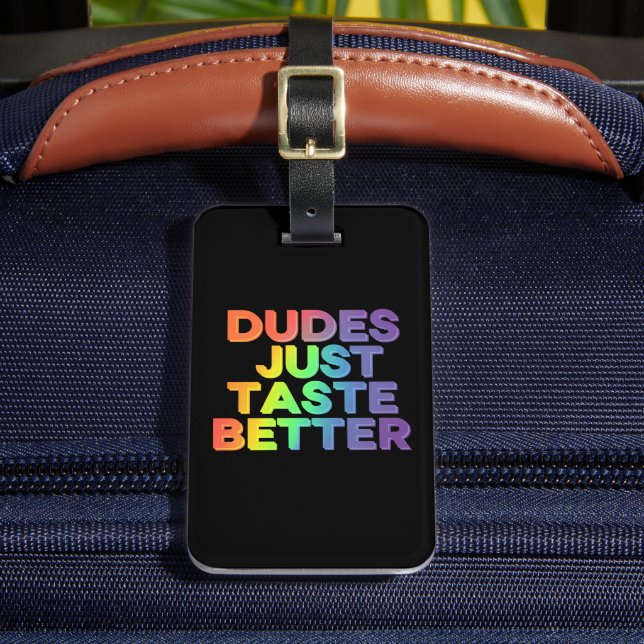 Dudes bara Taste Better Rainbow Gay pride LGBTQ Bagagebricka (Framsida Insitu 2)