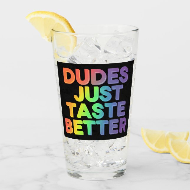 Dudes bara Taste Better Rainbow Gay pride LGBTQ Glaskopp (Framsida Ice)