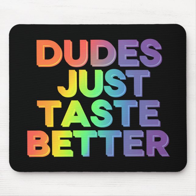 Dudes bara Taste Better Rainbow Gay pride LGBTQ Musmatta (Framsidan)