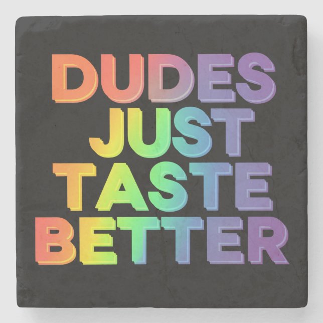 Dudes bara Taste Better Rainbow Gay pride LGBTQ Stenunderlägg (Framsidan)