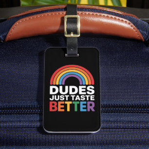 Dudes bara Taste riktigare Gay Rainbow LGBTQ Bagagebricka