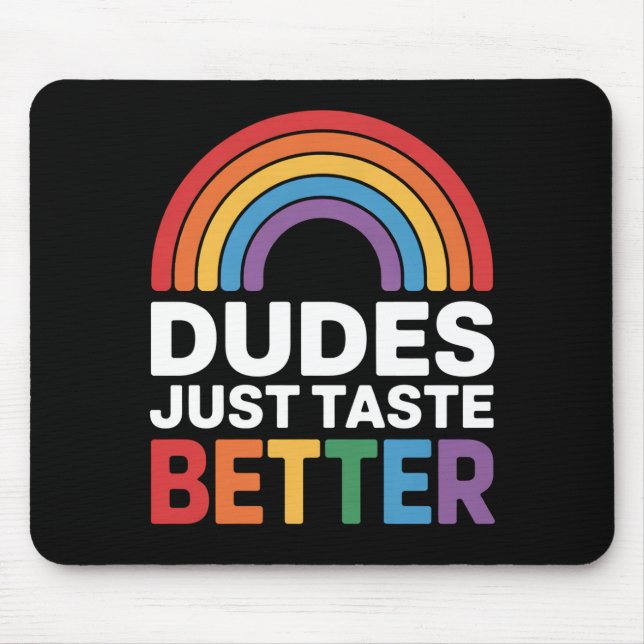 Dudes bara Taste riktigare Gay Rainbow LGBTQ Musmatta (Framsidan)