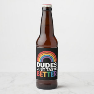 Dudes bara Taste riktigare Gay Rainbow LGBTQ Ölflaska Etikett