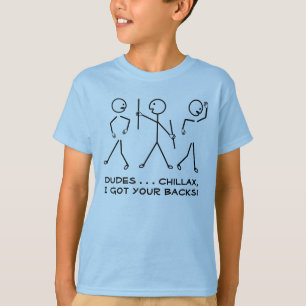 Dudes Chillax, I fick dina baksidaor! Humoristisk T Shirt
