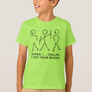 Dudes Chillax, I fick dina baksidaor! Humoristiska Tee