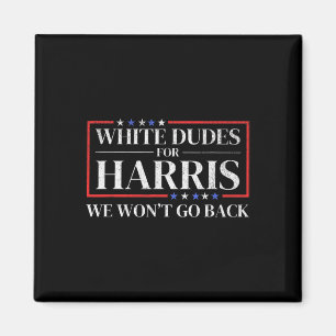 Dudes For Kamala Harris till president 2024 Magnet