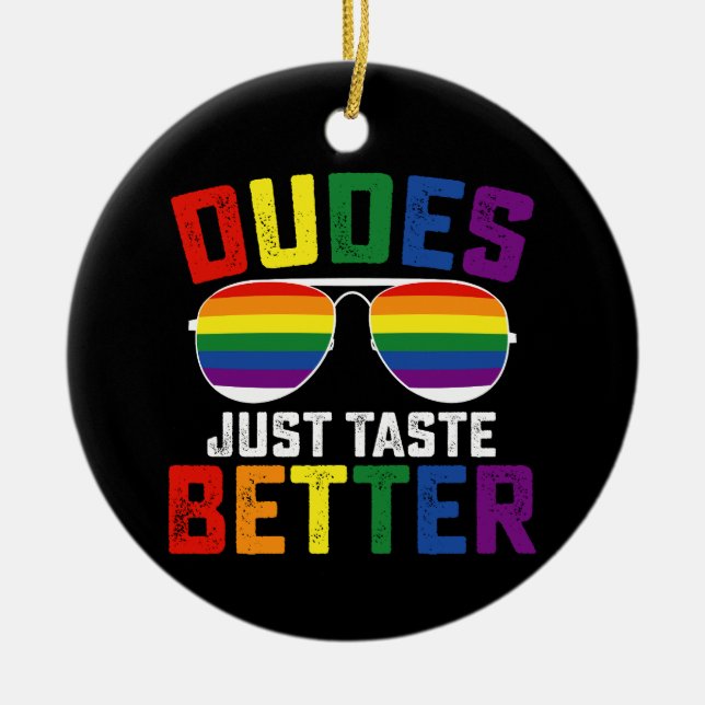 Dudes just Taste riktigare Gay LGBT-Pride Julgransprydnad Keramik (Framsidan)
