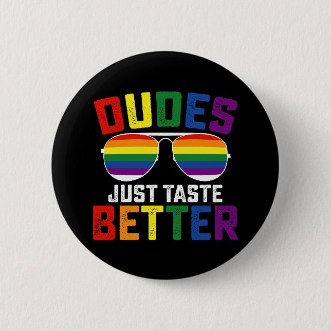 Dudes just Taste riktigare Gay LGBT-Pride Knapp (Framsida)