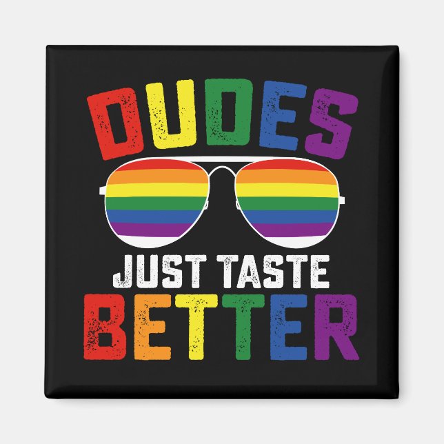 Dudes just Taste riktigare Gay LGBT-Pride Magnet (Framsidan)