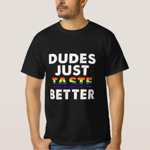Dudes Taste Better Gay pride Gift Idea T Shirt