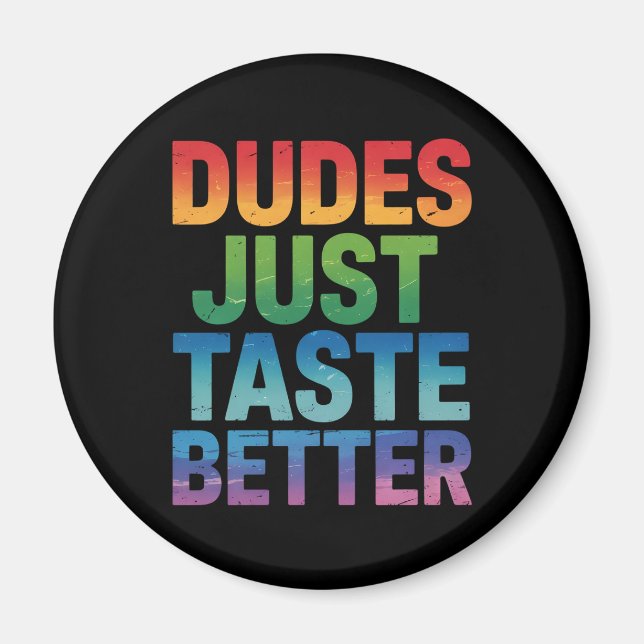 Dudes Taste LGBTQ Gay pride LGBTQ Magnet (Framsidan)
